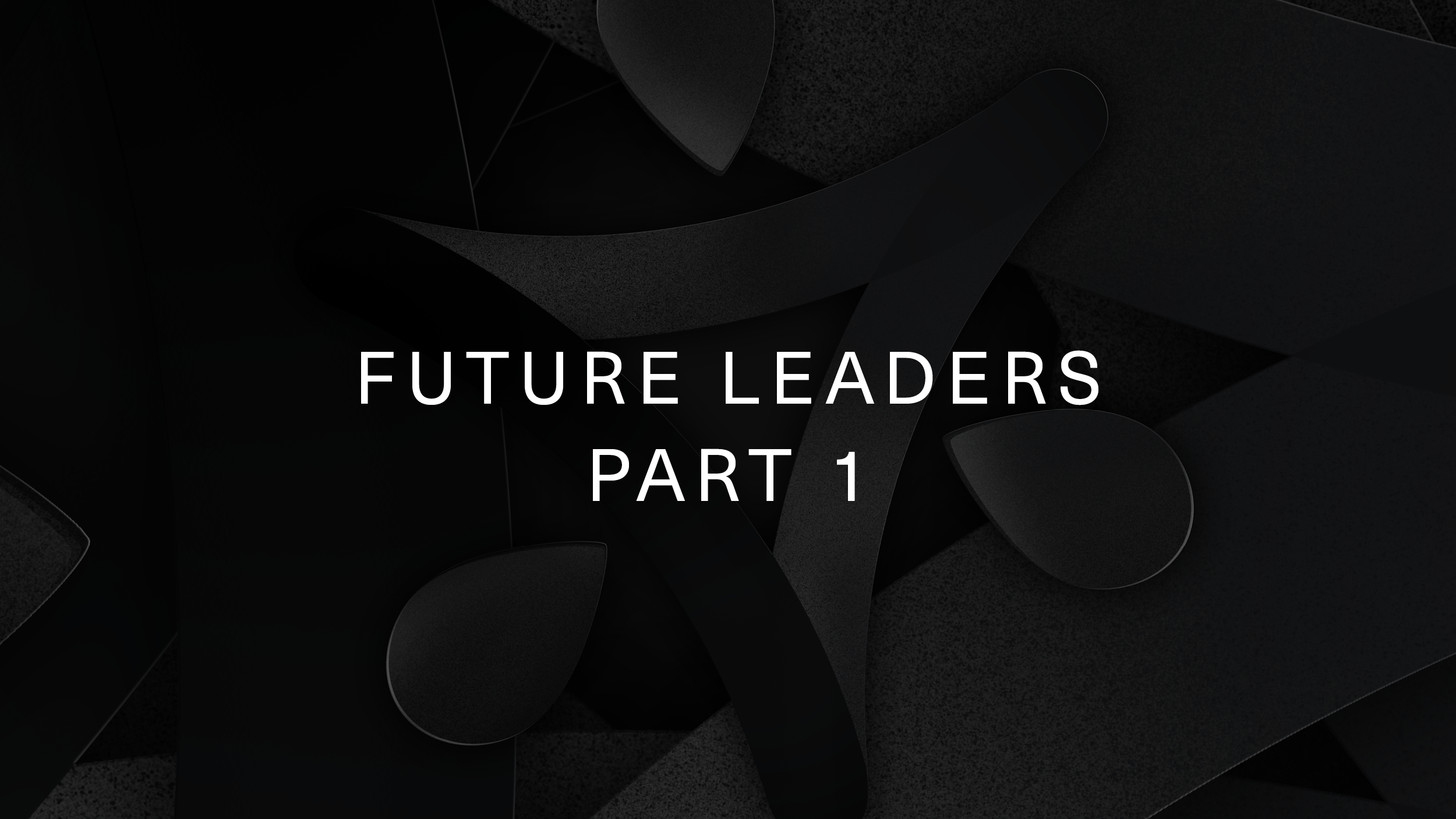 Future Leaders pt.1